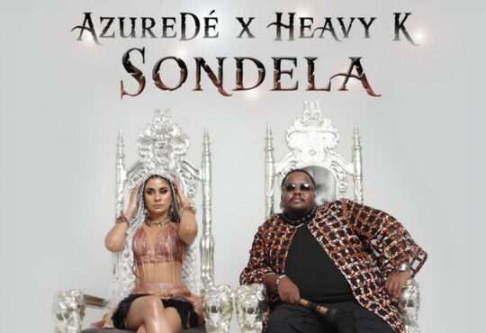 AzureDé ft. Heavy-K - Sondela
