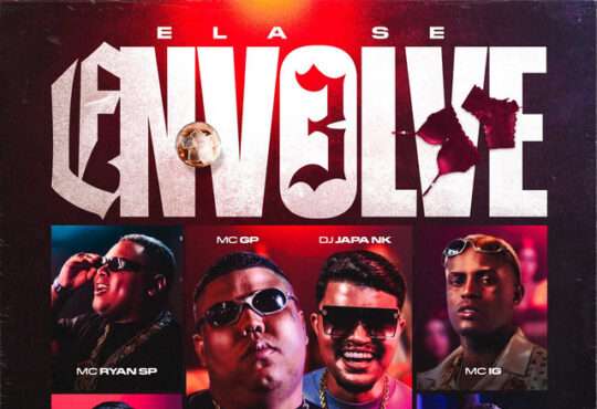 MC GP, MC Tuto, DJ Japa NK, MC Ryan SP, Mc IG – Ela Se Envolve 3