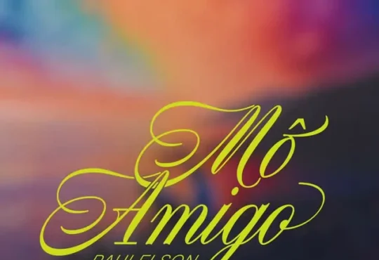 Paulelson - Mô Amigo