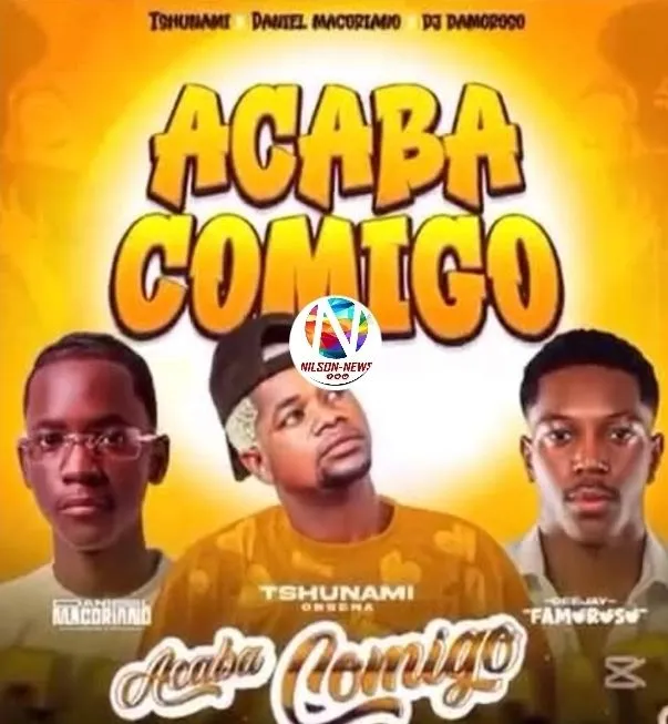 Tshunami ft. Dj Famoroso & Daniel Macorianio - Acaba Comigo