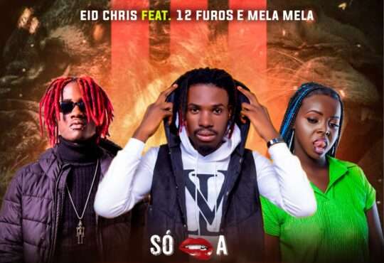 12 Furo ft Méla Méla & Mano Libra, Eidechris - Só A Boca