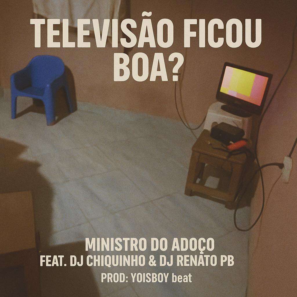 Ministro Do Adoço - A Televisão Ficou Boa