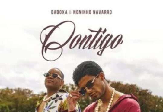 Badoxa & Noninho Navarro - Contigo