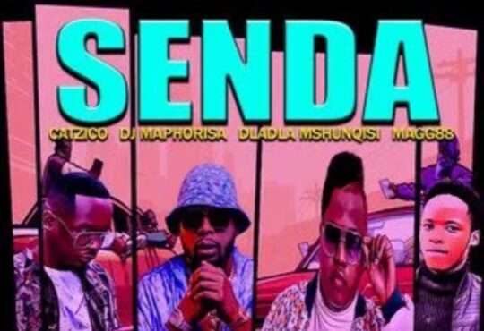 Catzico x DJ Maphorisa x Magg88 x Dladla Mshunqisi - Senda (Radio Edit)