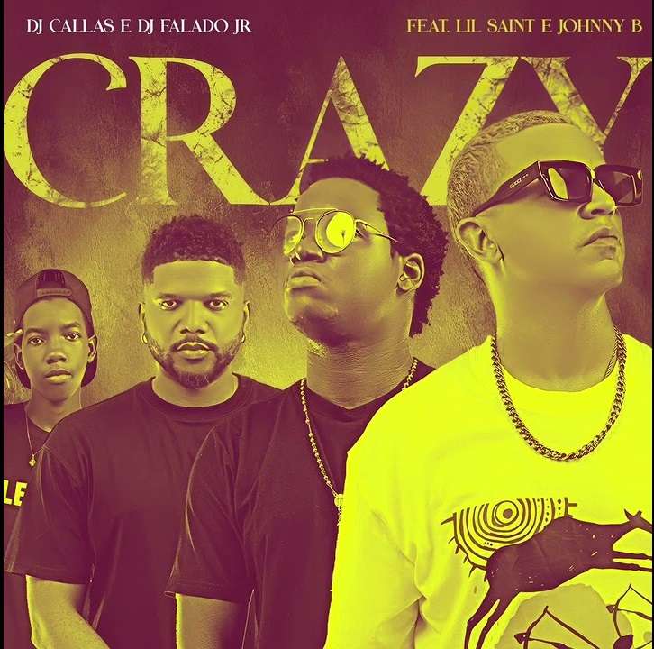 DJ Callas & DJ Falado Jr ft. Lil Saint & Jhonny B - Crazy (Radio Edit)