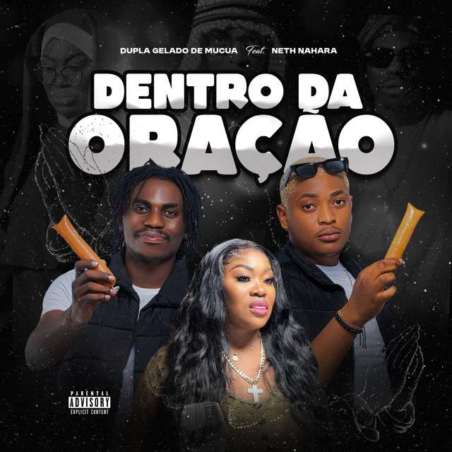 Dupla Gelado De Múcua ft Neth Nahara - Dentro da Oração
