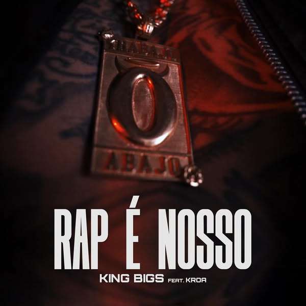 King Bigs ft. Kroa - O Rap é Nosso