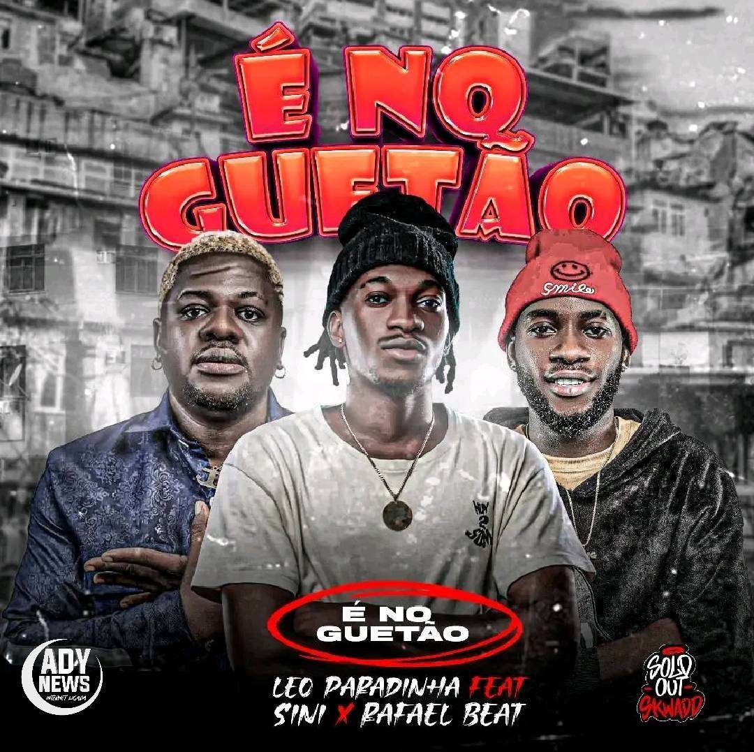 Leo Paradinha ft. Sini & Rafael Beat - É No Guetão