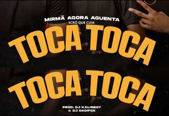 Mirmã Agora Aguenta ft. Scró Que Cuia - Ai Toca Toca