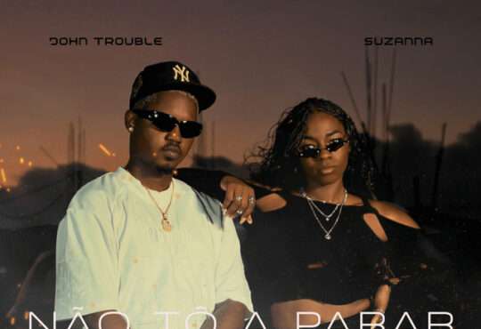 John Trouble x Suzanna - Não Tô A Parar (ft. Ricky Ndombashi & Sandro Beatz)