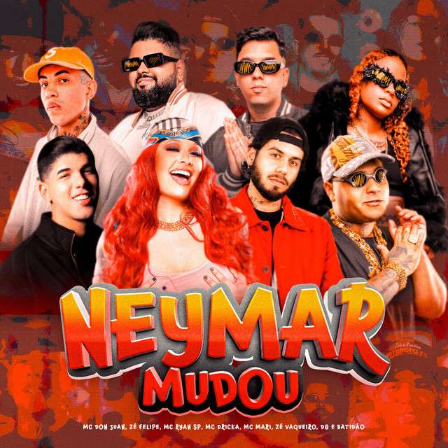 Neymar Mudou - DG e Batidão Stronda, Mc Don Juan, MC Mari, Zé Felipe, Zé Vaqueiro, MC Ryan SP & Mc Dricka