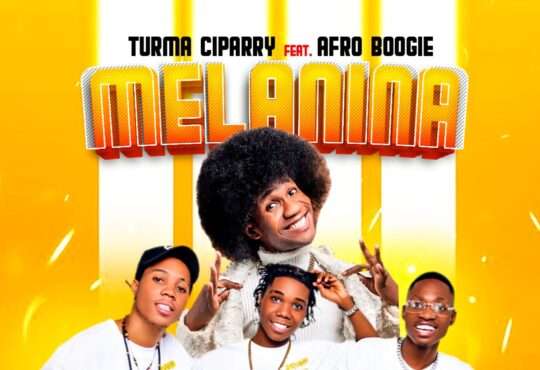 Turma Ciparry ft. Afro Boogie - Melanina