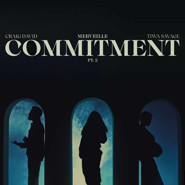 Craig David, Tiwa Savage, Merveille - Commitment Pt 2