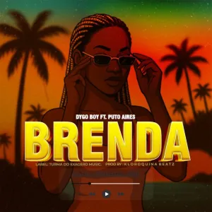 Dygo Boy ft. Puto Aires - Brenda