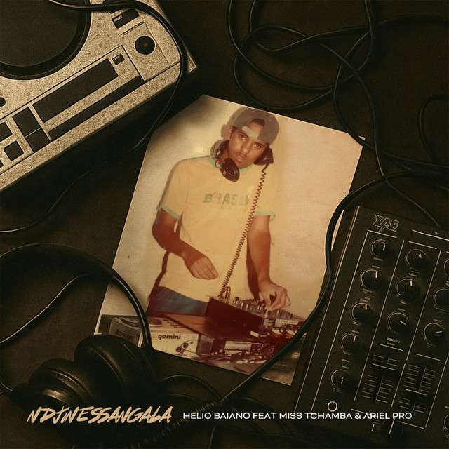 Helio Baiano - Ndjinessangala (ft. Miss Tchamba e Ariel Pro)