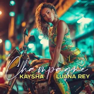 Kaysha ft. Luana Rey - Champagne