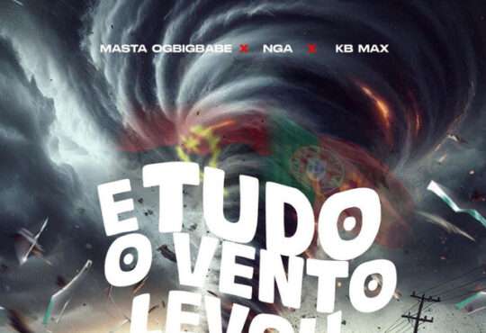 Masta - E Tudo O Vento Levou (ft. NGA e KB Max)