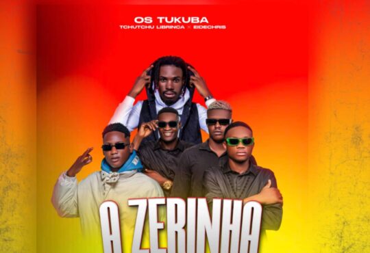 Os Tukuba ft. Tchutchu Librinca - A Zerinha
