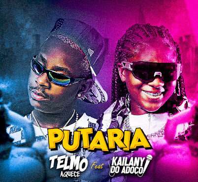 Telmo Aquece ft. Kailane Do Adoço - Putaria