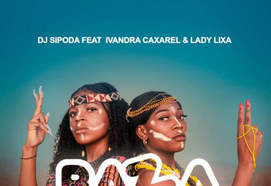 Dj Sipoda ft. Ivandra Caxarel & Lady Lixa - Bazza