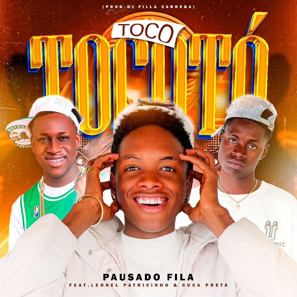 Pausado Fila ft. Leonel Patricinho & Cuca Preta - Toco Tocotó 