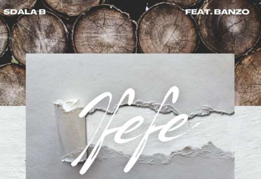 Sdala B ft. Banzo - Ifefe