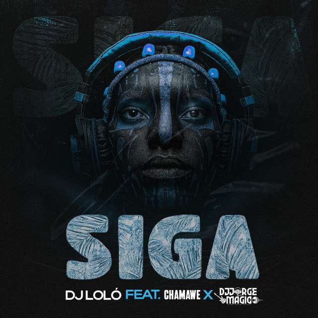DJ Loló ft. Chamawe & Dj Jorge Mágico - SIGA