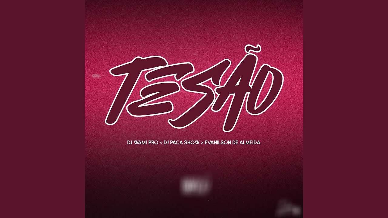 Dj Wami Pro ft. Evanilson de Almeida x Dj Paca Show - Tesão (Remix)