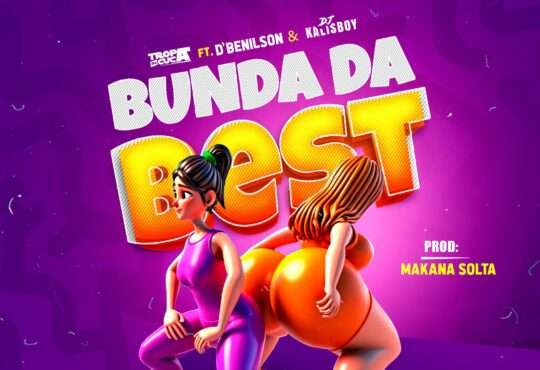 Tropa do Cuca ft. D,Benilson - Bunda da Best