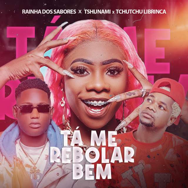Rainha Dos Sabores ft. Tshunami X TchuTchu Librinca - Tá Rebola Bem