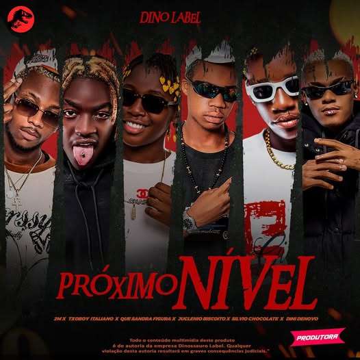 2M, Txoboy, Italiano, Juclenio Biscoito, Q Sangra, Figura, Sílvio Chocolate & Dini Denovo - PRÓXIMO NÍVEL