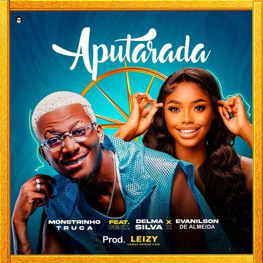 Monstrinho Truca ft. Delma Silva - Aputarada