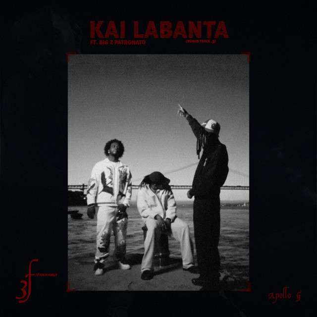 Apollo G ft. Zacky Man & BigZ Patronato - Kai Labanta