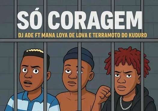 Dj Ade ft. Mana Loya & Terramoto do Kuduro - Só Coragem