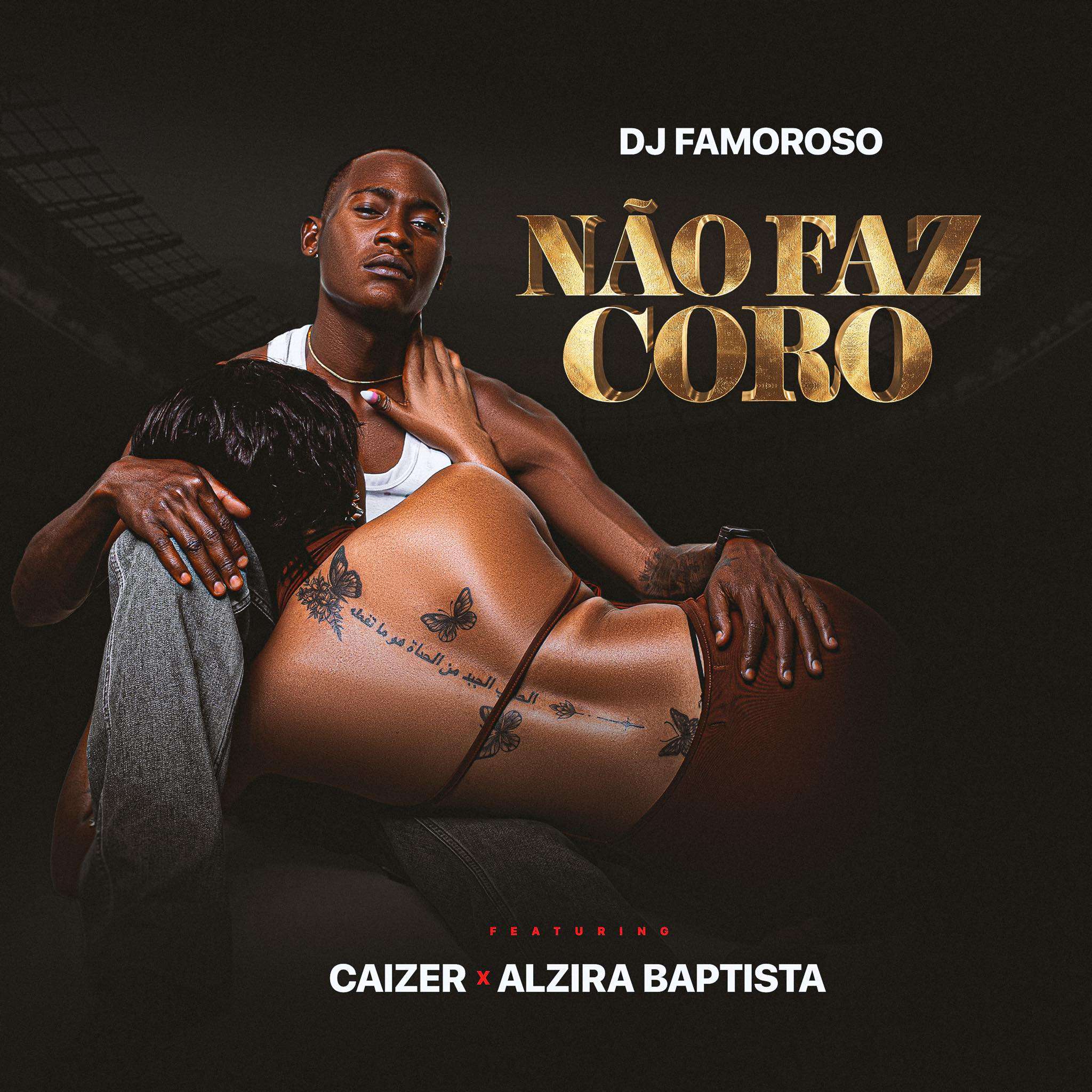 Dj Famoroso ft. Ciente Romântico (Caizer) & Alzira Baptista - Não Faz Coro