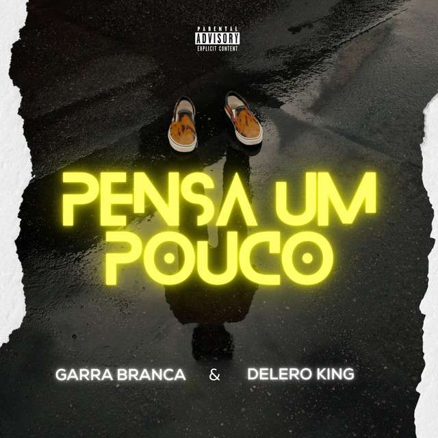 Garra Branca ft. Delero King - Pensa Um Pouco