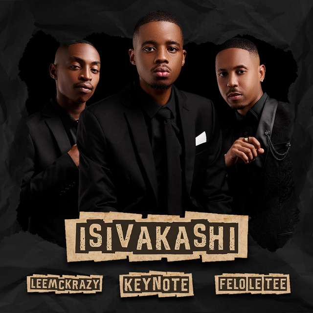 Keynote x Felo Le Tee x LeeMcKrazy - IsiVakashi