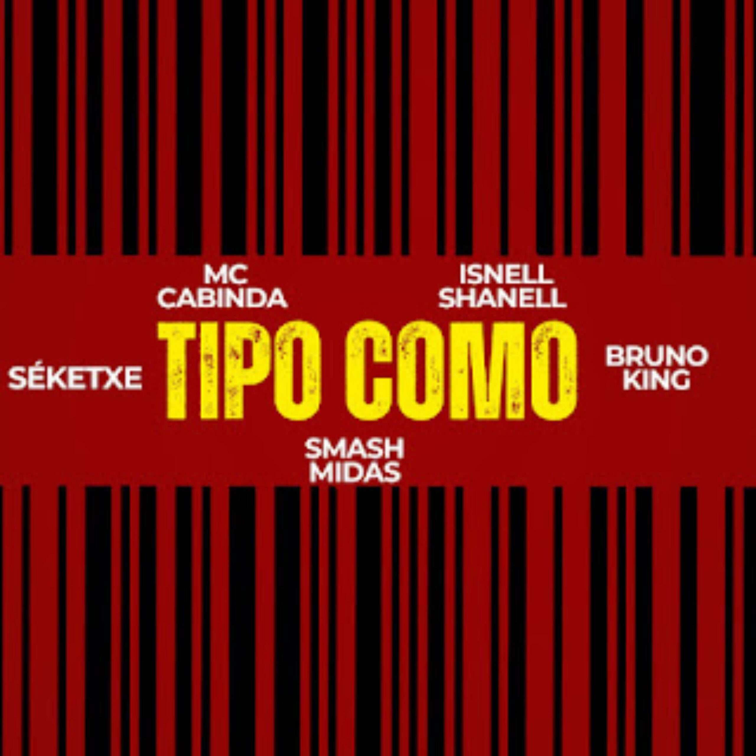 MC Cabinda - Tipo Como (ft. Smash Midas x Séketxe x Isnell Shanel x Bruno King)
