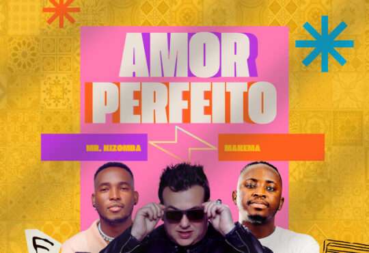 Mr. KIZOMBA ft. MAKEMA - Amor Perfeito