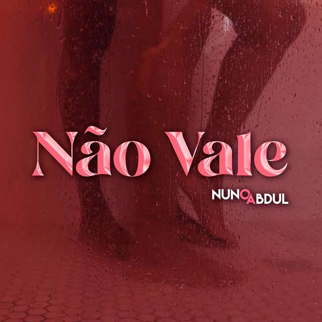 Nuno Abdul - Não Vale