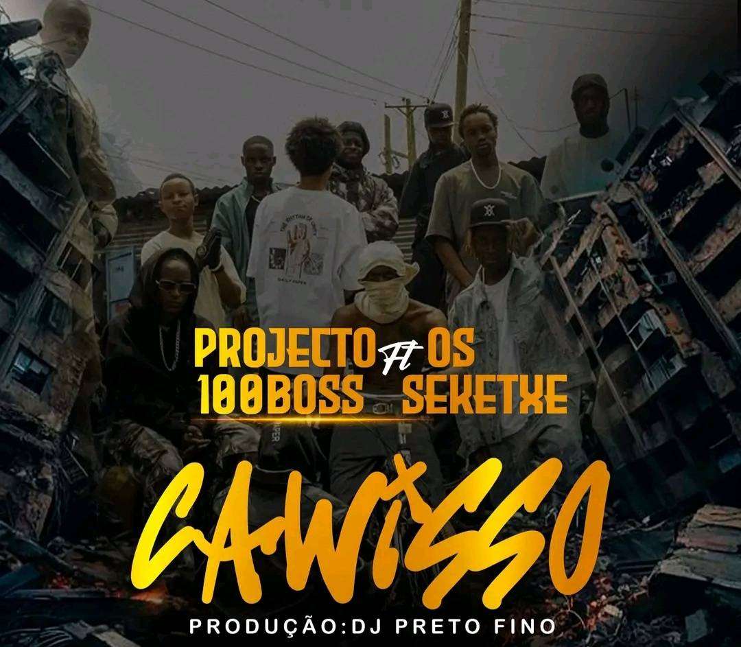 Projecto 100 Boss ft. Seketxe - Cawisso