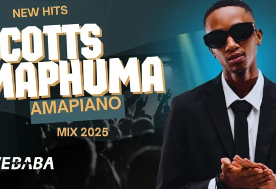 Scotts Maphuma Amapiano Mix 2025 New Hits - Dj Webaba