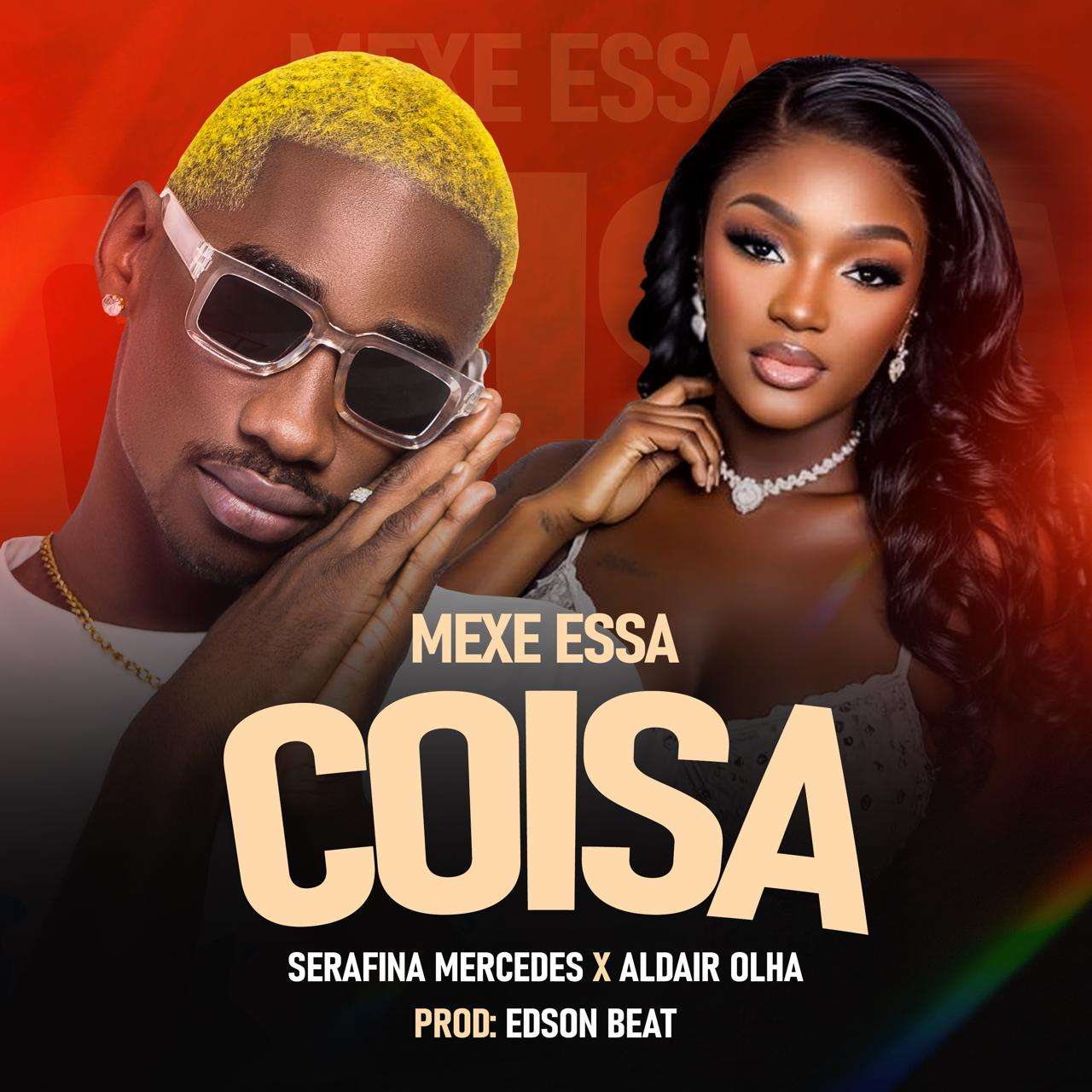 Serafina Mercedes ft. Aldair Olha - Mexe Essa Coisa
