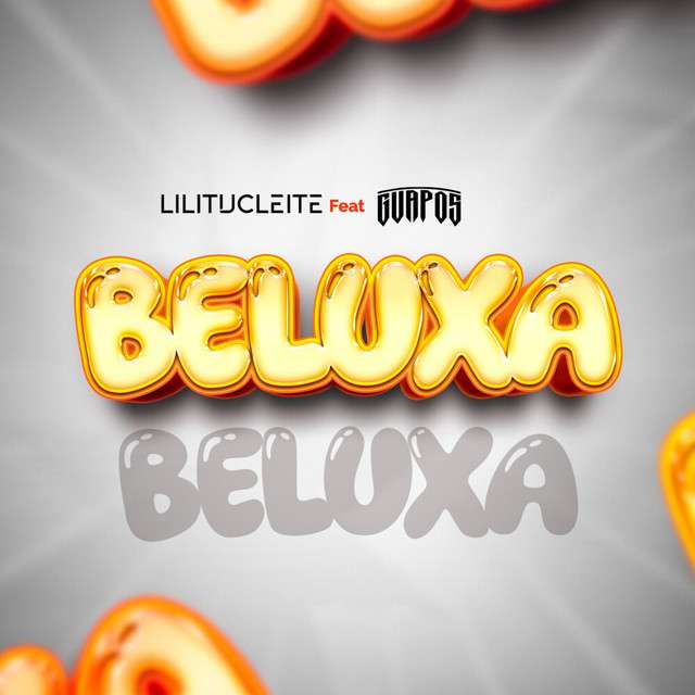 Lilitucleite ft. Os Guapos - Beluxa