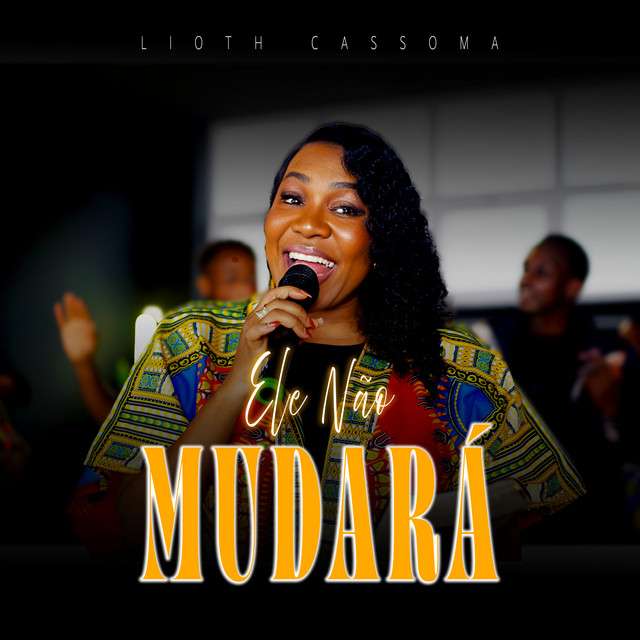 Lioth Cassoma - Ele Não Mudará