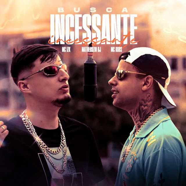 Mc Robs ft. Mc IZK, Matheuszin DJ - Busca Incessante