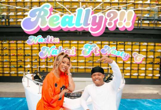 Nadia Nakai ft. Nasty C - Really