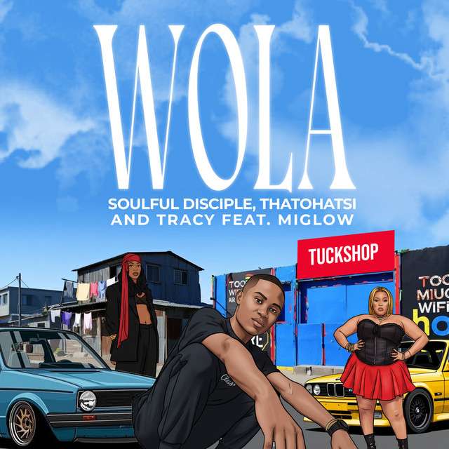 Soulful Disciple - Wola (feat. Thatohatsi, Tracy, Miglow)