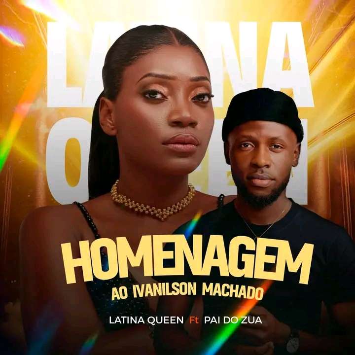 Latina Queen ft. Pai Do Zua - Homenagem ao Ivanilson Machado