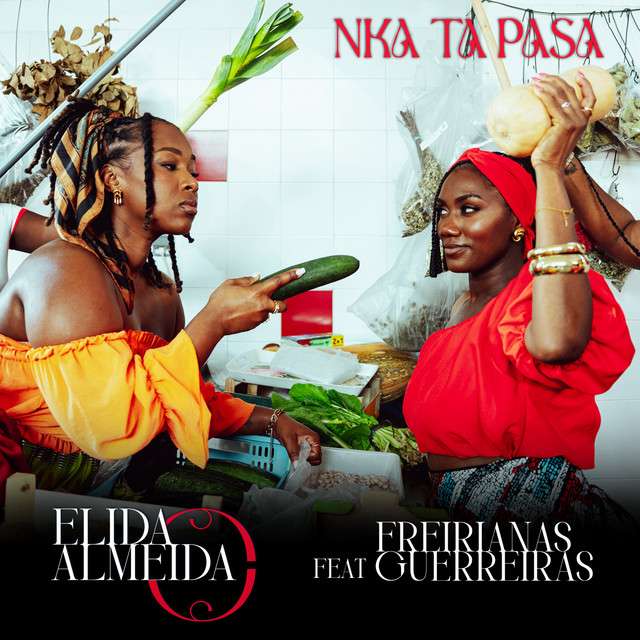 Elida Almeida ft. Freirianas Guerreiras - Nka Ta Pasa 